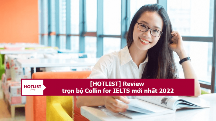 Hotlist review trọn bộ Collin For IELTS